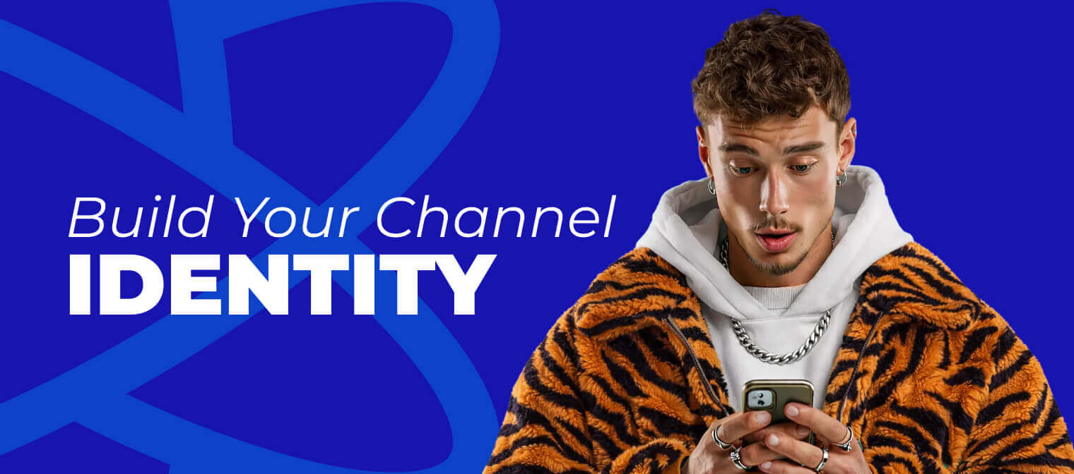 Build Your Channel Identity